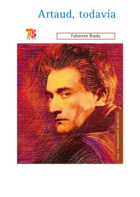 Bradu, Fabienne — Artaud, tadavía