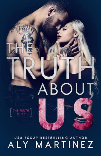 Aly Martinez — The Truth About Us