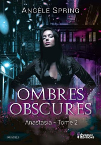 Angele Spring — Ombres obscures 2 - Anastasia