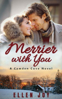 Ellen Joy [Joy, Ellen] — Merrier With You (Camden Cove, Maine #3)
