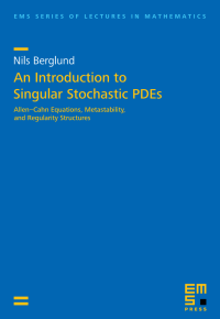 Nils Berglund — An Introduction to Singular Stochastic PDEs: Allen–Cahn Equations, Metastability, and Regularity Structures
