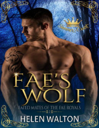 Helen Walton — Fae's Wolf: Fated Mates of the Fae Royals (Summer Court Book 2)