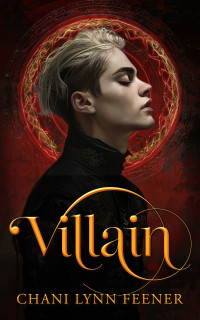 Chani Lynn Feener — Villain: A Dark MM Sci-Fi Enemies to Lovers Why Choose Romance (Demons of Foxglove Grove Book 1)