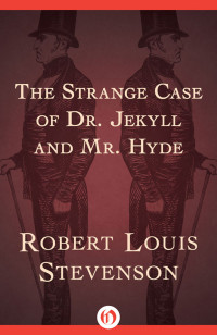 Robert Louis Stevenson — Strange Case of Dr. Jekyll and Mr. Hyde