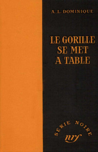 A.-L. Dominique [Dominique, A.-L.] — Le Gorille se met à table