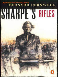 Bernard Cornwell — Sharpe's Rifles - Sharpe #06