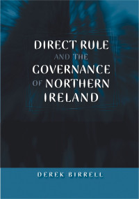 Derek Birrell; — Direct Rule and the Governance of Northern Ireland