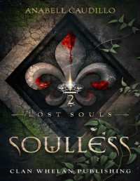 Anabell Caudillo & Anne K. Whelan — Soulless (Lost Souls Trilogy Book 2)