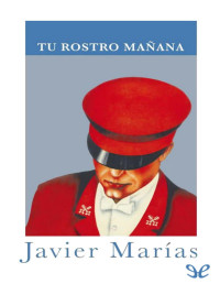 Javier Marías — Tu Rostro Mañana