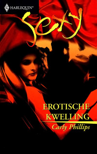 Carly Phillips — Erotische kwelling - SEXY 006