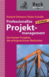 Roland Ottmann, Heinz Schelle & Heinz Prof. Dr. Schelle — Professionelles Projektmanagement