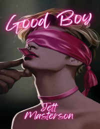 Jett Masterson — Good Boy : (Vanilla Baby Trilogy Book 2) An MM Omegaverse Sugar Daddy Romance