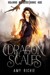 Amy Richie — Dragon Scales (Dragon Of Mine Book 1)