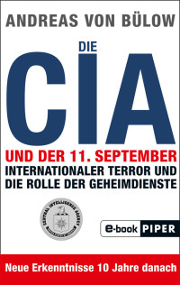 Andreas von Bülow [Bülow, Andreas von] — Die CIA und der 11.September