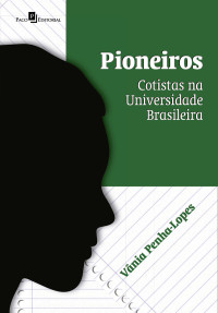 Vnia Penha-lopes; — Pioneiros