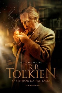 Michael White — J. R. R. Tolkien - O senhor da fantasia