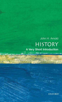 Arnold, John — History: A Very Short Introduction (Very Short Introductions)