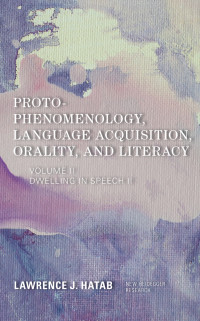 Lawrence J. Hatab; — Proto-Phenomenology, Language Acquisition, Orality and Literacy