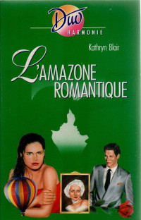 Kathryn Blair [Blair, Kathryn] — L'amazone romantique