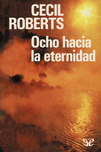 Cecil Roberts — Ocho hacia la eternidad