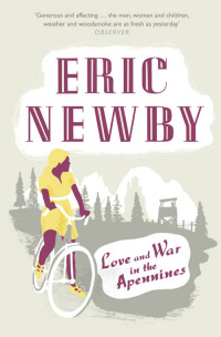 Eric Newby — Love and War in the Apennines