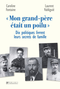 Caroline Fontaine, Laurent Valdiguié — Mon grand-père était un poilu