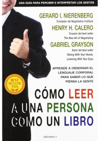 Gerard Nierenberg & Henry Calero & Gabriel Grayson [Nierenberg, Gerard] — CÓMO LEER A UNA PERSONA COMO UN LIBRO (Spanish Edition)