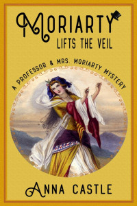 Anna Castle — Moriarty Lifts the Veil
