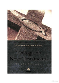 George Eldon Ladd — Teologia do Novo Testamento