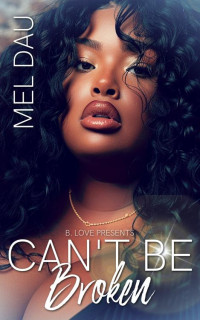 Mel Dau — Can't Be Broken