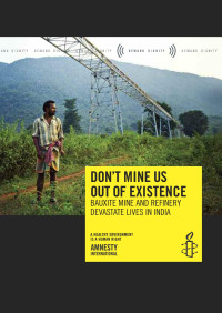 Amnesty International — Don’t Mine Us Out of Existence: Bauxite Mine and Refinery Devastate Lives in India