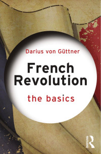 Darius von Güttner — French Revolution; The Basics