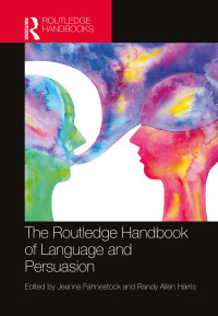 Jeanne Fahnestock;Randy Allen Harris; — The Routledge Handbook of Language and Persuasion