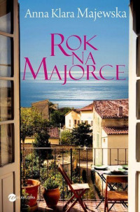 Rok na Majorce — Anna Klara Majewska - Rok na Majorce - 01