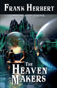 Frank Herbert — The Heaven Makers