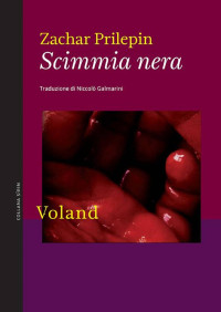 Zachar Prilepin — Scimmia Nera