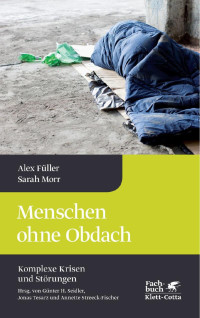 Alex Füller — Menschen ohne Obdach (Komplexe Krisen und Störungen, Bd. 5)