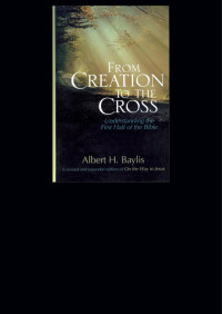 Albert H. Baylis; — From Creation to the Cross