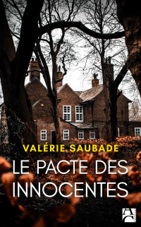 Valérie Saubade — Le pacte des innocentes