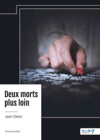 Jean Deliot — Deux morts plus loin