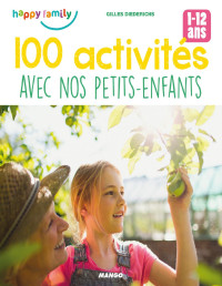 Gilles Diederichs — 100 activités avec nos petits-enfants