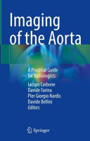 Iacopo Carbone, Davide Farina, Pier Giorgio Nardis, Davide Bellini — Imaging of the Aorta - A Practical Guide for Radiologists