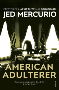 Jed Mercurio — American Adulterer