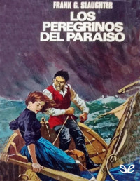 Frank G. Slaughter — LOS PEREGRINOS DEL PARAÍSO