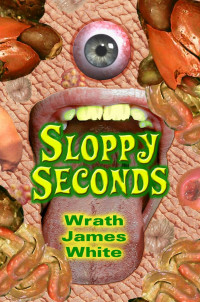 Wrath James White — Sloppy Seconds