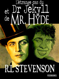 Robert Louis Stevenson — L'Étrange Cas du Dr Jekyll et de Mr Hyde