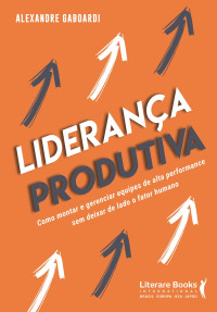 Alexandre Gaboardi — Liderança Produtiva