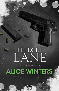 Alice Winters — Felix et Lane - Intégrale