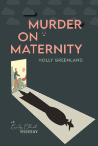 Holly Greenland  — Murder on Maternity