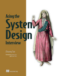 Zhiyong Tan — Acing the System Design Interview